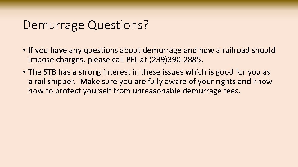 Demurrage Questions? • If you have any questions about demurrage and how a railroad