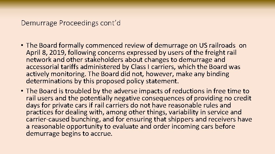 Demurrage Proceedings cont’d • The Board formally commenced review of demurrage on US railroads