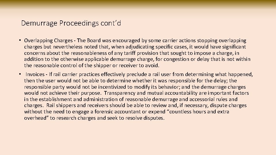 Demurrage Proceedings cont’d • Overlapping Charges - The Board was encouraged by some carrier