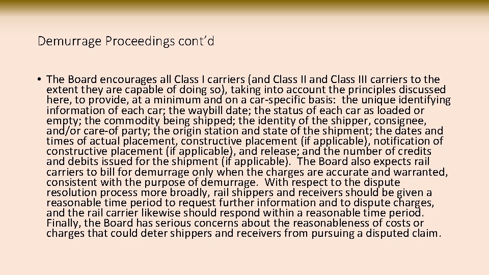 Demurrage Proceedings cont’d • The Board encourages all Class I carriers (and Class III