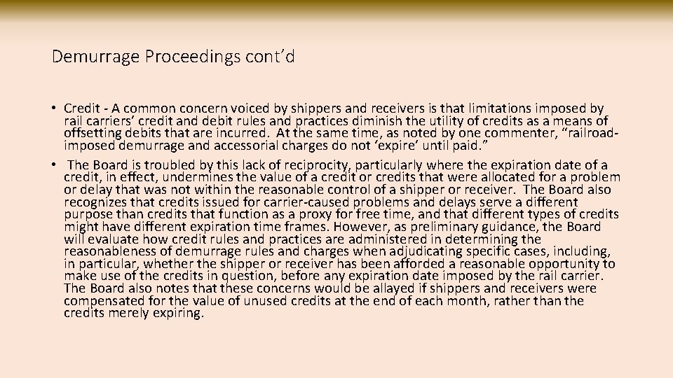 Demurrage Proceedings cont’d • Credit - A common concern voiced by shippers and receivers