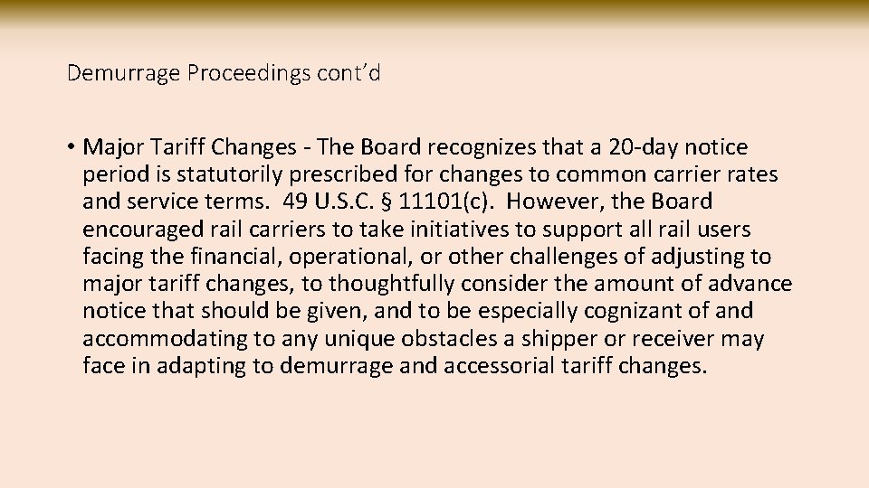 Demurrage Proceedings cont’d • Major Tariff Changes - The Board recognizes that a 20