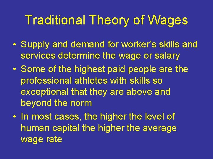 Traditional Theory of Wages • Supply and demand for worker’s skills and services determine