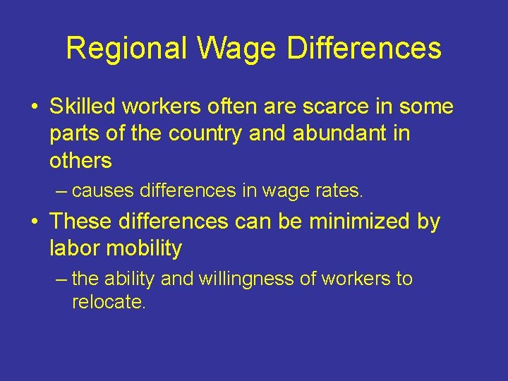 Regional Wage Differences • Skilled workers often are scarce in some parts of the