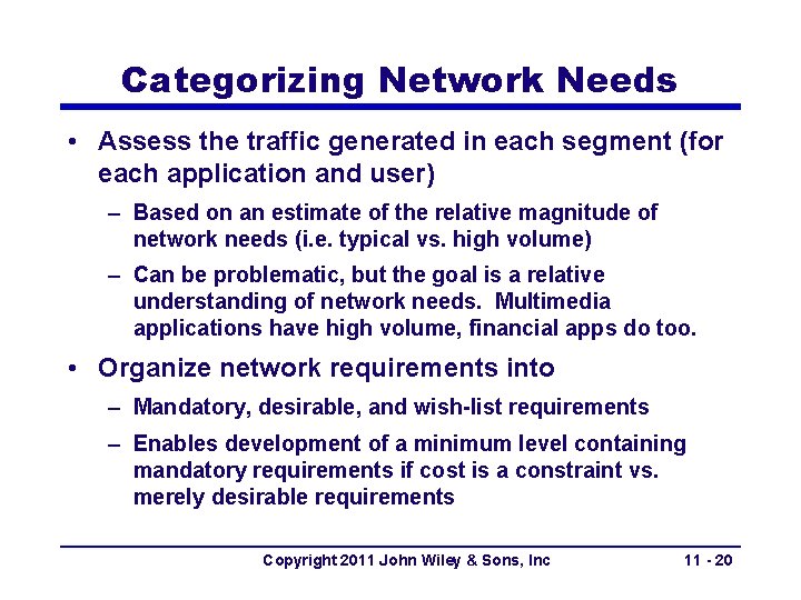 Categorizing Network Needs • Assess the traffic generated in each segment (for each application