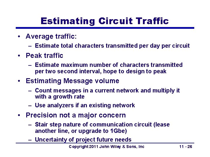 Estimating Circuit Traffic • Average traffic: – Estimate total characters transmitted per day per