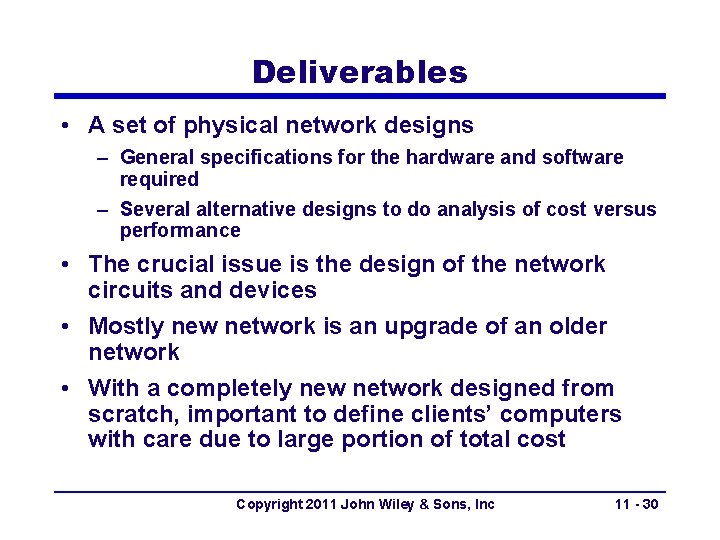 Deliverables • A set of physical network designs – General specifications for the hardware