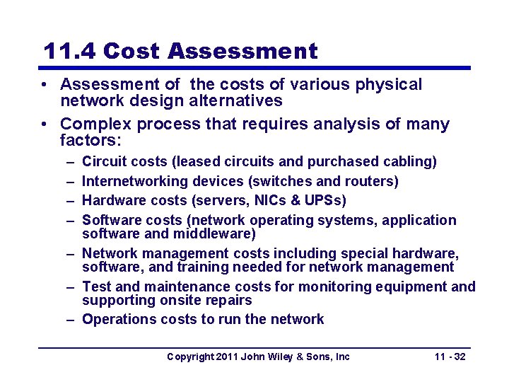 11. 4 Cost Assessment • Assessment of the costs of various physical network design