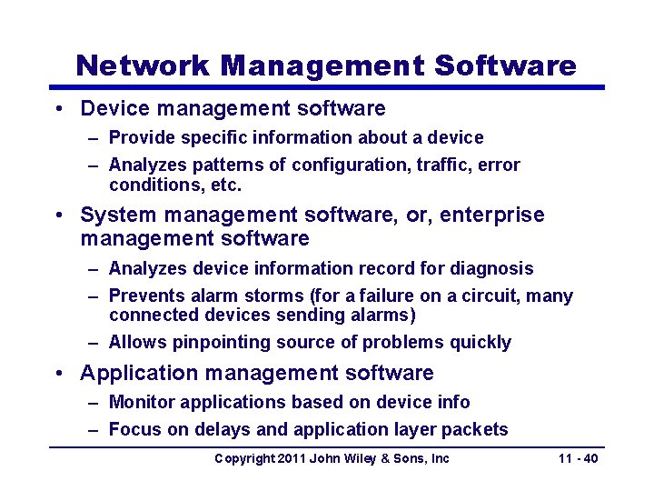 Network Management Software • Device management software – Provide specific information about a device