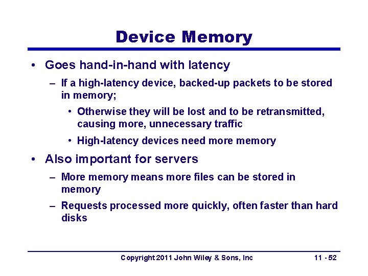 Device Memory • Goes hand-in-hand with latency – If a high-latency device, backed-up packets