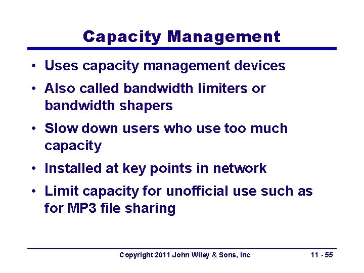 Capacity Management • Uses capacity management devices • Also called bandwidth limiters or bandwidth