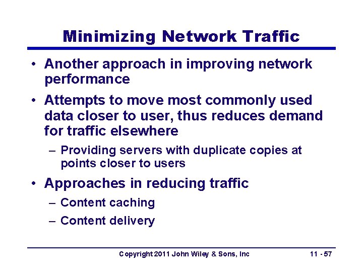 Minimizing Network Traffic • Another approach in improving network performance • Attempts to move