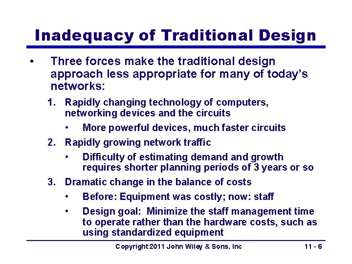 Inadequacy of Traditional Design • Three forces make the traditional design approach less appropriate