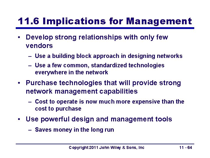 11. 6 Implications for Management • Develop strong relationships with only few vendors –