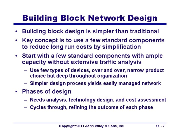 Building Block Network Design • Building block design is simpler than traditional • Key