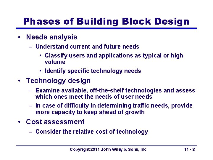 Phases of Building Block Design • Needs analysis – Understand current and future needs