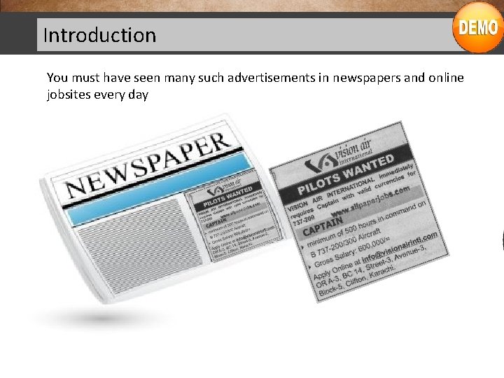 Introduction You must have seen many such advertisements in newspapers and online jobsites every