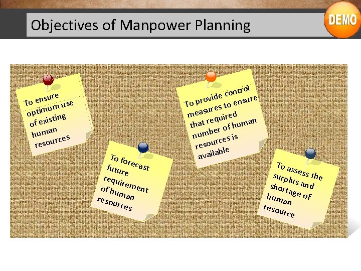 Objectives of Manpower Planning ure s n e To use m u optim ing