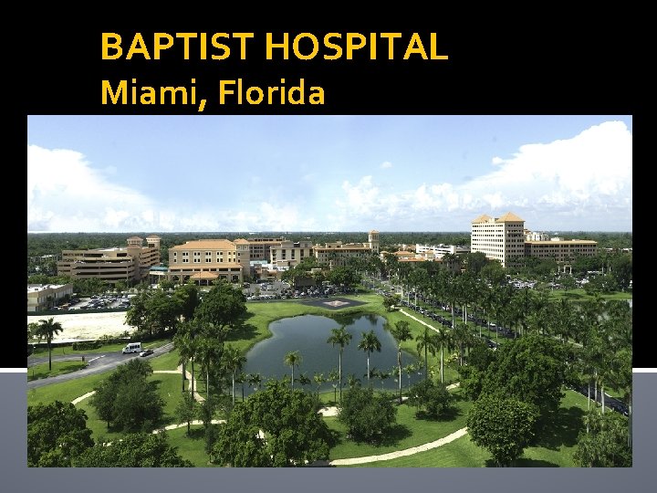 BAPTIST HOSPITAL Miami, Florida 