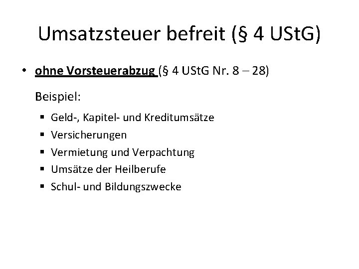 Umsatzsteuer befreit (§ 4 USt. G) • ohne Vorsteuerabzug (§ 4 USt. G Nr.