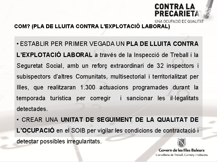 COM? (PLA DE LLUITA CONTRA L’EXPLOTACIÓ LABORAL) • ESTABLIR PER PRIMER VEGADA UN PLA
