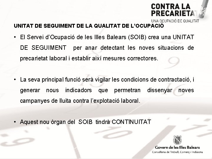 UNITAT DE SEGUIMENT DE LA QUALITAT DE L’OCUPACIÓ • El Servei d’Ocupació de les