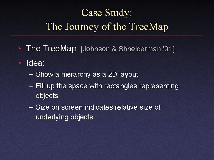 Case Study: The Journey of the Tree. Map • The Tree. Map [Johnson &