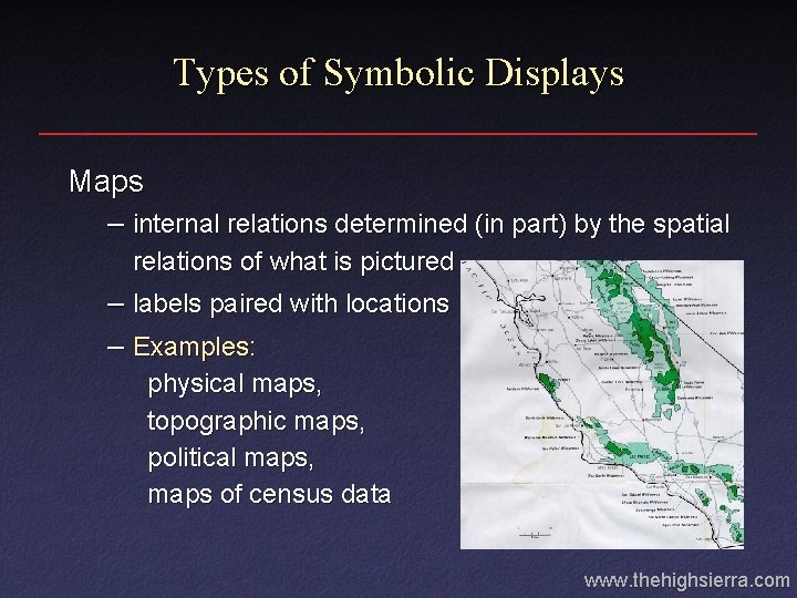 Types of Symbolic Displays Maps – internal relations determined (in part) by the spatial