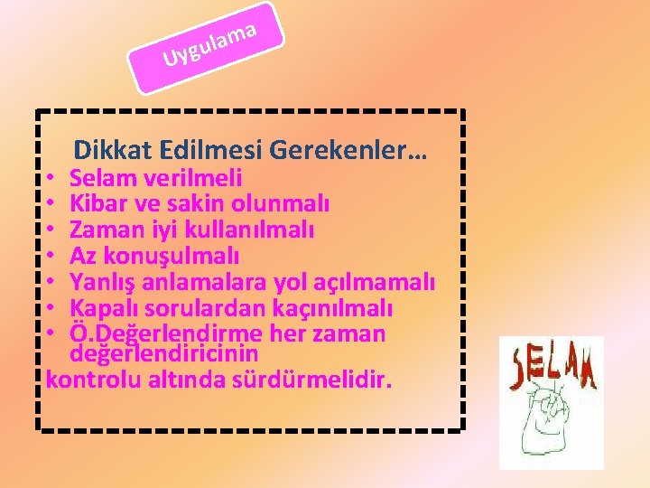 a m a l u g Uy Dikkat Edilmesi Gerekenler… Selam verilmeli Kibar ve