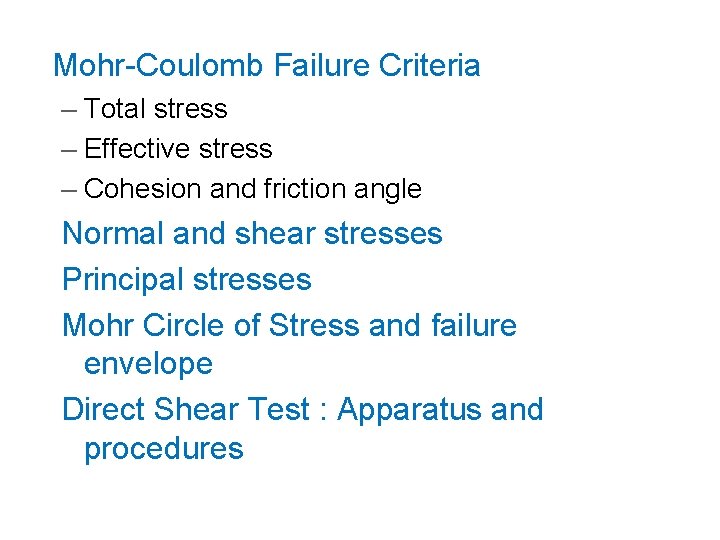 Mohr-Coulomb Failure Criteria – Total stress – Effective stress – Cohesion and friction angle