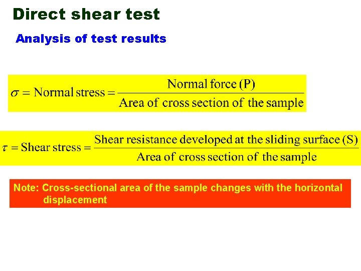 Direct shear test Analysis of test results Note: Cross-sectional area of the sample changes