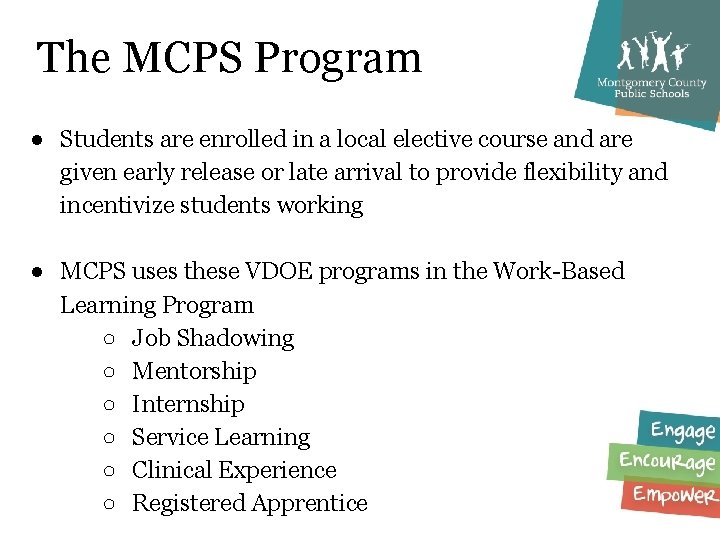 The MCPS Program ● Students are enrolled in a local elective course and are