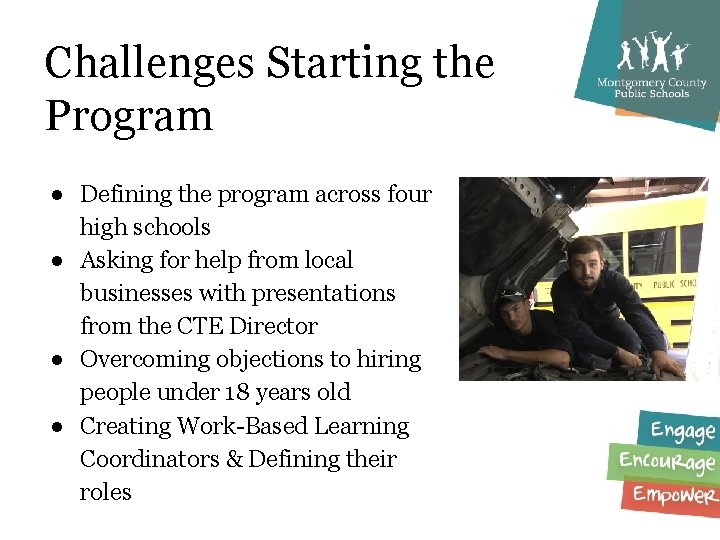 Challenges Starting the Program ● Defining the program across four high schools ● Asking