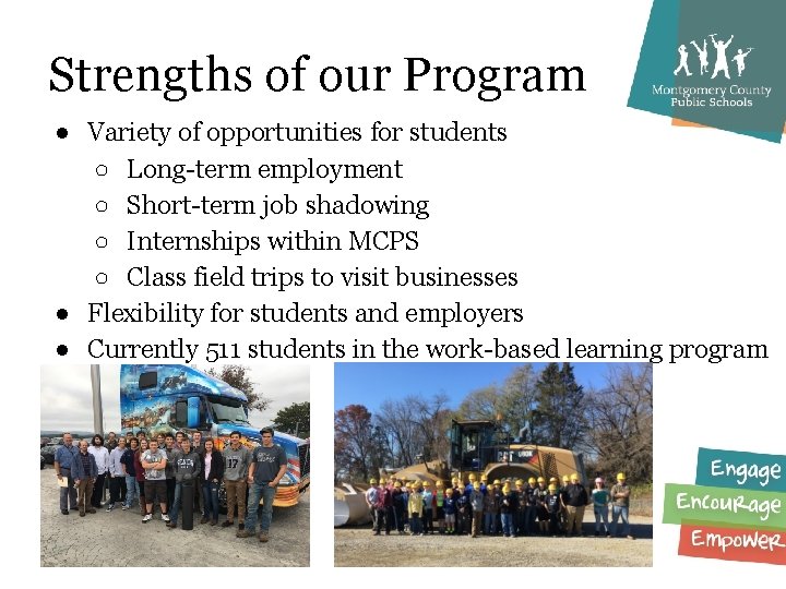 Strengths of our Program ● Variety of opportunities for students ○ Long-term employment ○
