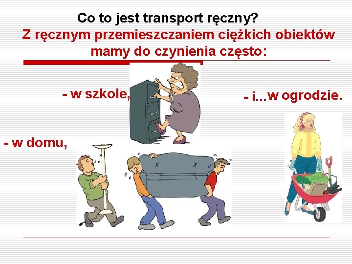 Co to jest transport ręczny? Z ręcznym przemieszczaniem ciężkich obiektów mamy do czynienia często: