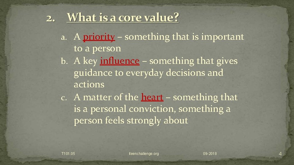 a. A priority – something that is important to a person b. A key