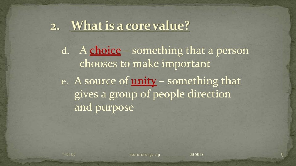 A choice – something that a person chooses to make important d. e. A