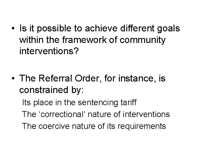  • Is it possible to achieve different goals within the framework of community