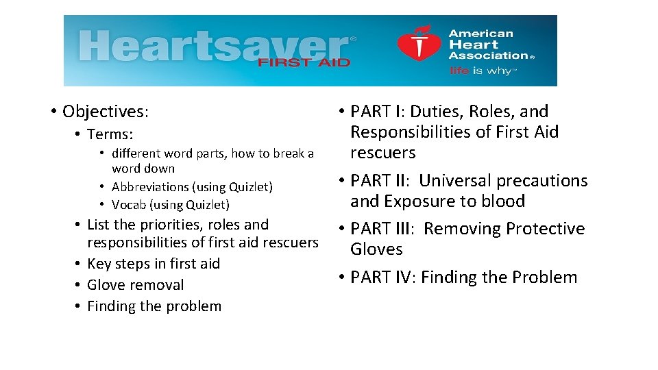  • Objectives: • • • PART I: Duties, Roles, and Responsibilities of First