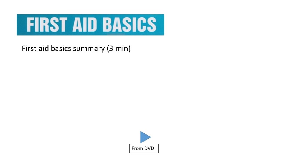 First aid basics summary (3 min) 