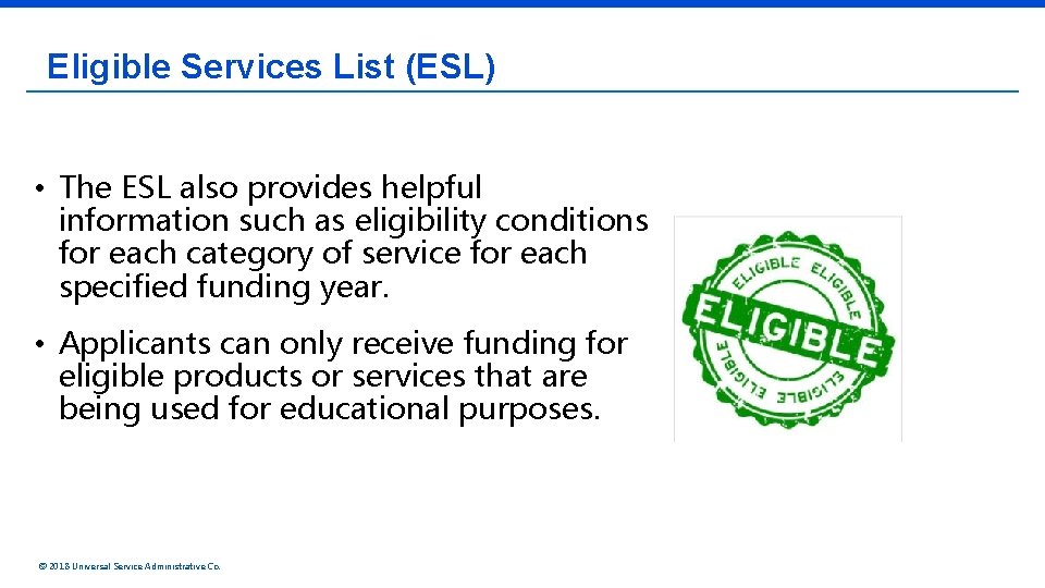 Eligible Services List (ESL) • The ESL also provides helpful information such as eligibility