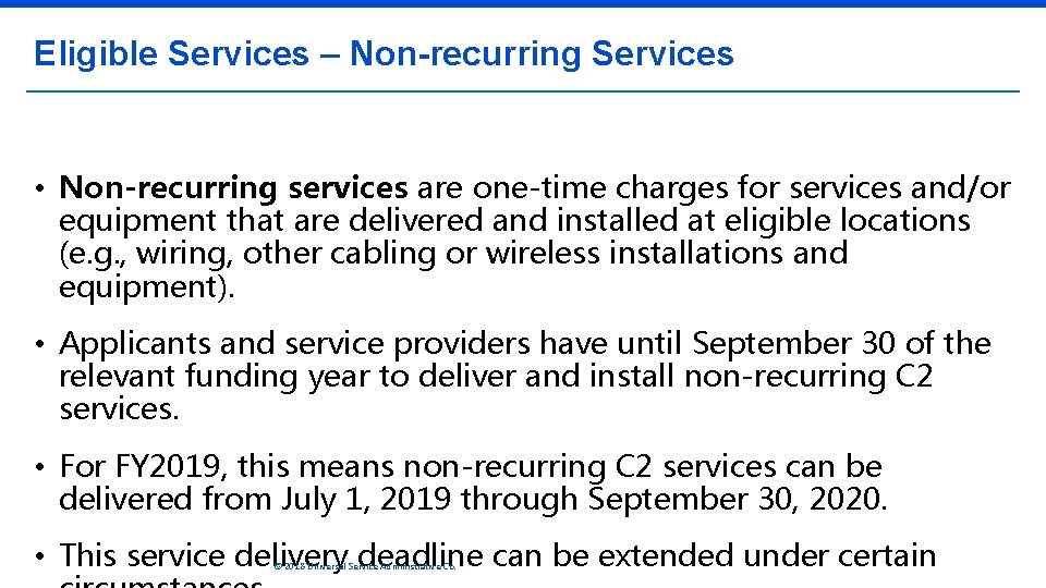 Eligible Services – Non-recurring Services • Non-recurring services are one-time charges for services and/or