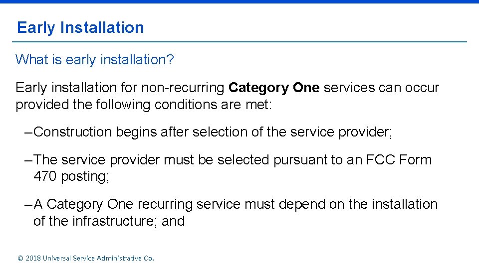 Early Installation What is early installation? Early installation for non-recurring Category One services can