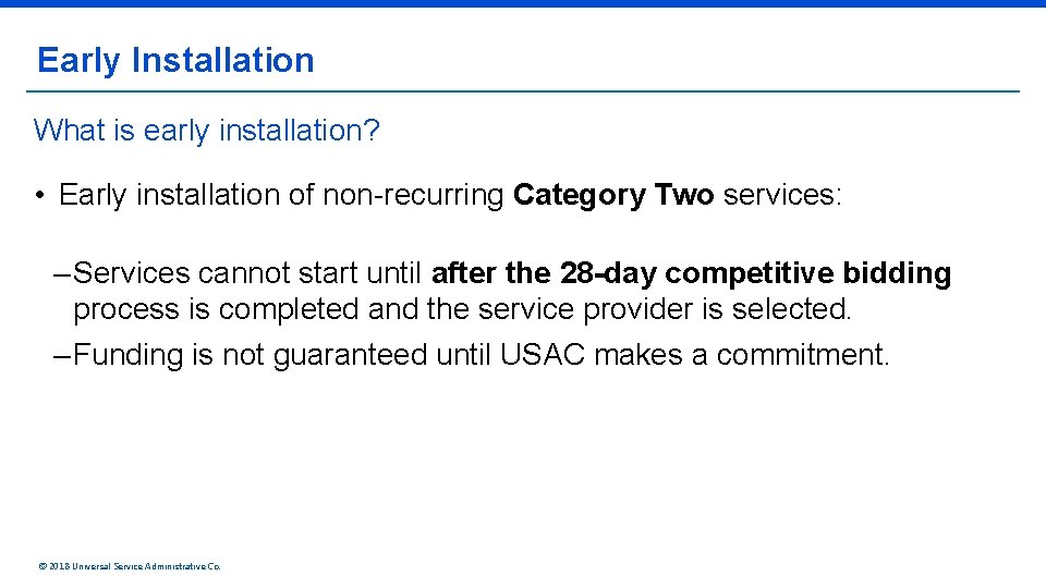 Early Installation What is early installation? • Early installation of non-recurring Category Two services: