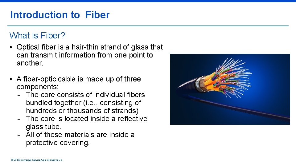 Introduction to Fiber What is Fiber? • Optical fiber is a hair-thin strand of