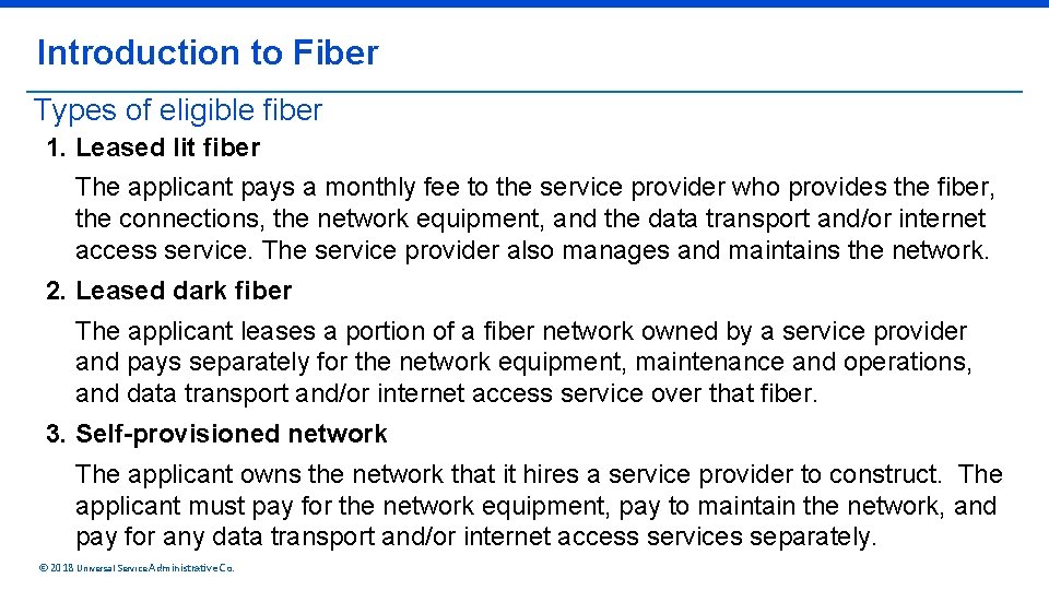 Introduction to Fiber Types of eligible fiber 1. Leased lit fiber The applicant pays