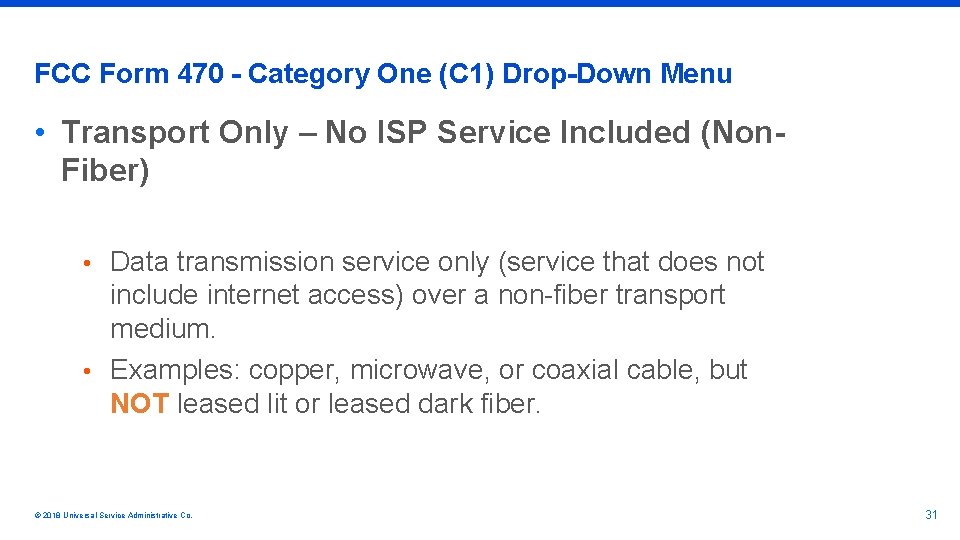 FCC Form 470 - Category One (C 1) Drop-Down Menu • Transport Only –