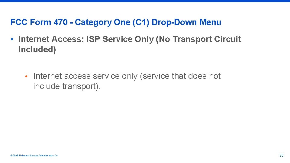 FCC Form 470 - Category One (C 1) Drop-Down Menu • Internet Access: ISP