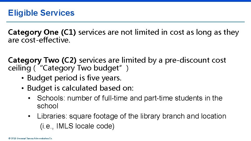 Eligible Services Category One (C 1) services are not limited in cost as long