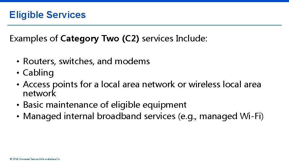Eligible Services Examples of Category Two (C 2) services Include: • Routers, switches, and